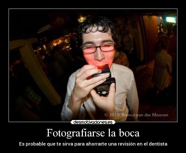 Fotografiarse la boca - Es probable que te sirva para ahorrarte una revisión en el dentista