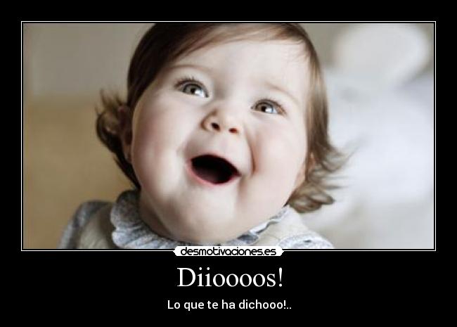 Diioooos! -