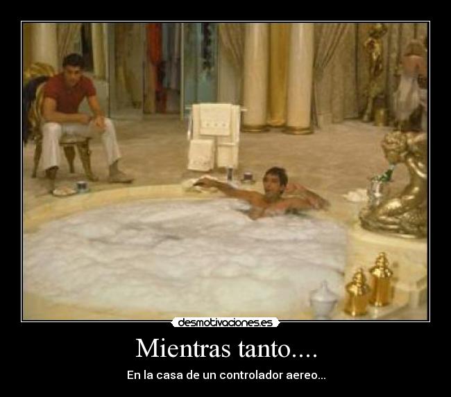 Mientras tanto.... - En la casa de un controlador aereo...