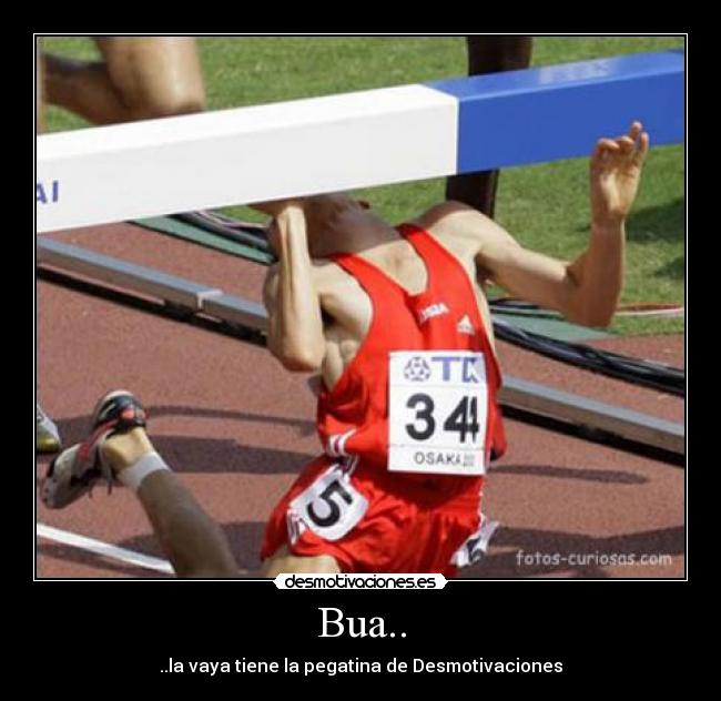 Bua.. - ..la vaya tiene la pegatina de Desmotivaciones