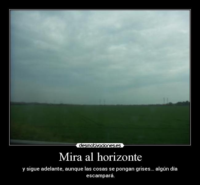 Mira al horizonte -