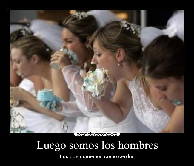 Luego somos los hombres - 