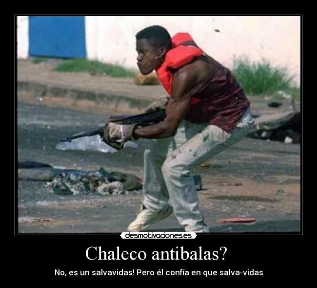 Chaleco antibalas?  - 