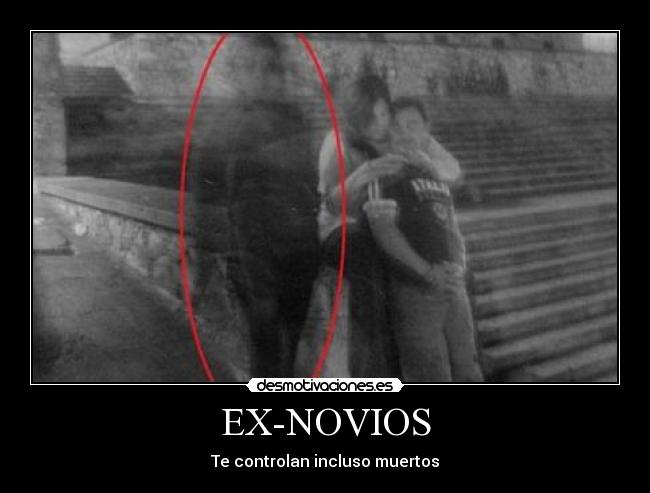 EX-NOVIOS - Te controlan incluso muertos