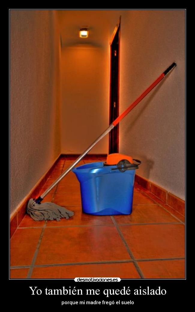 Yo también me quedé aislado - 