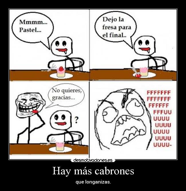 Hay más cabrones -