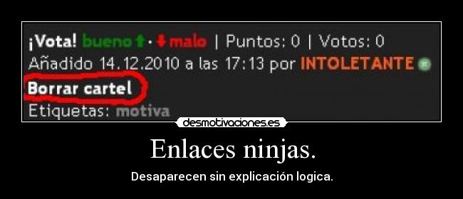 Enlaces ninjas. - Desaparecen sin explicación logica.