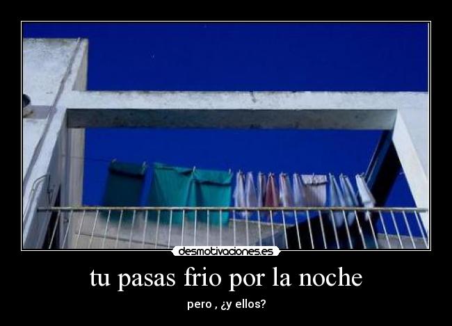 tu pasas frio por la noche - 