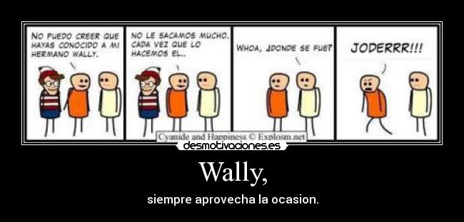 Wally, -
