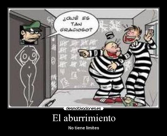 El aburrimiento - No tiene límites