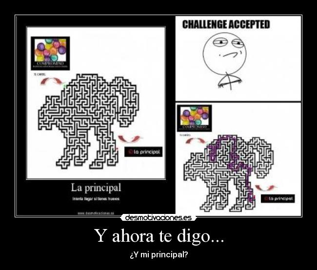 Y ahora te digo... - ¿Y mi principal?