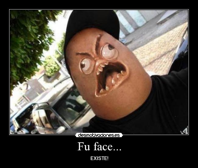 Fu face... - 