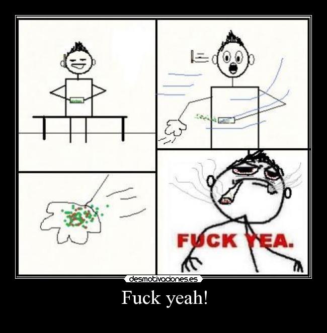 Fuck yeah! -