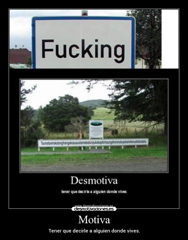 Motiva - Tener que decirle a alguien donde vives.