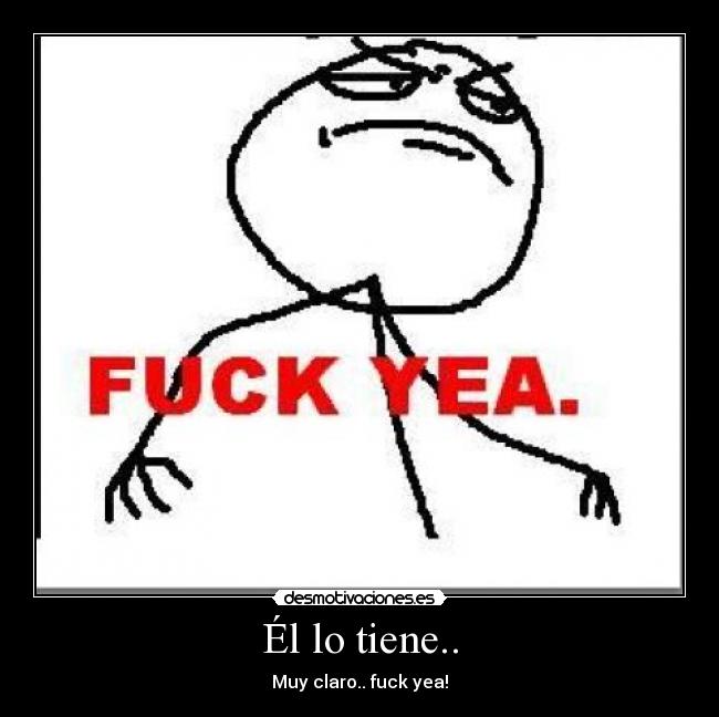 carteles fuck yea desmotivaciones