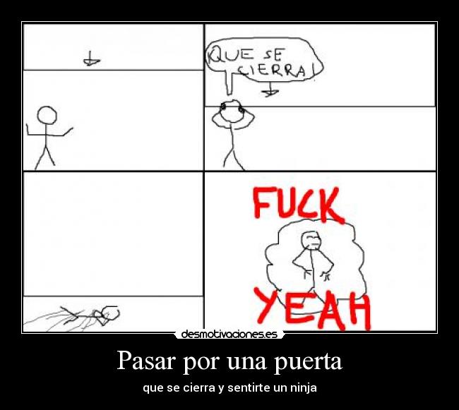 Pasar por una puerta - que se cierra y sentirte un ninja