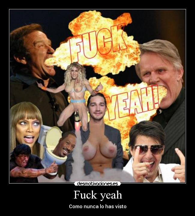 Fuck yeah - Como nunca lo has visto