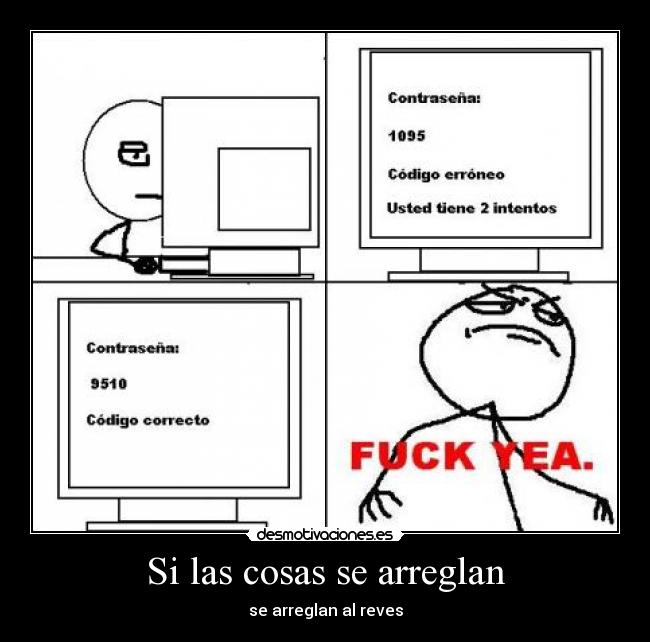 Si las cosas se arreglan - se arreglan al reves