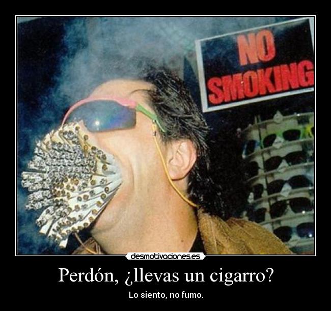 Perdón, ¿llevas un cigarro? - 