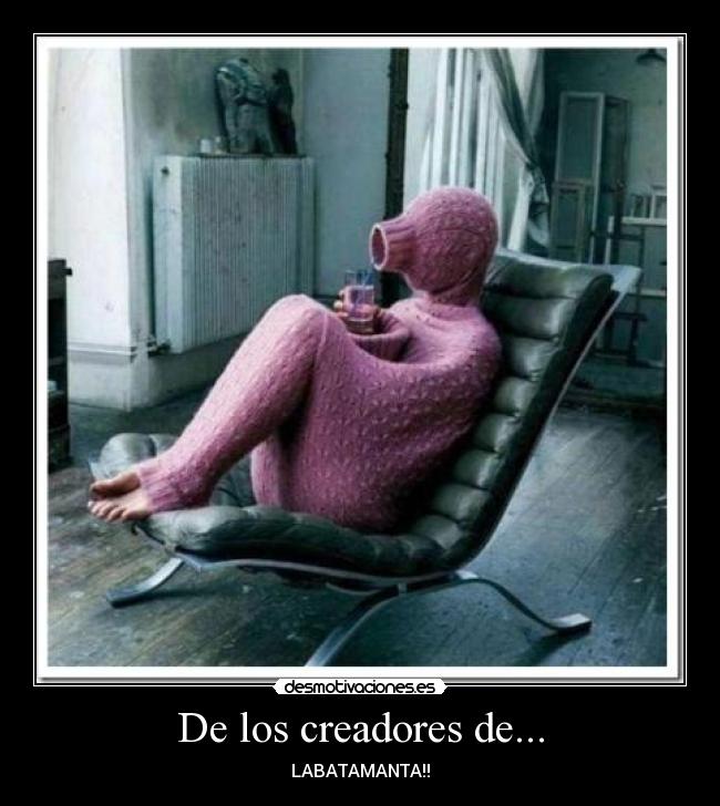De los creadores de... -
