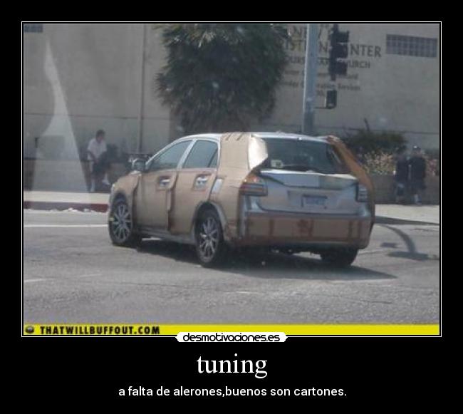 tuning - a falta de alerones,buenos son cartones.