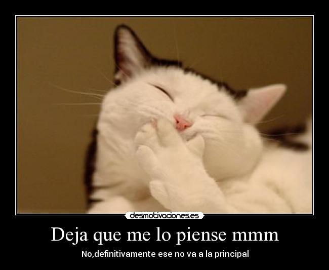 Deja que me lo piense mmm - 