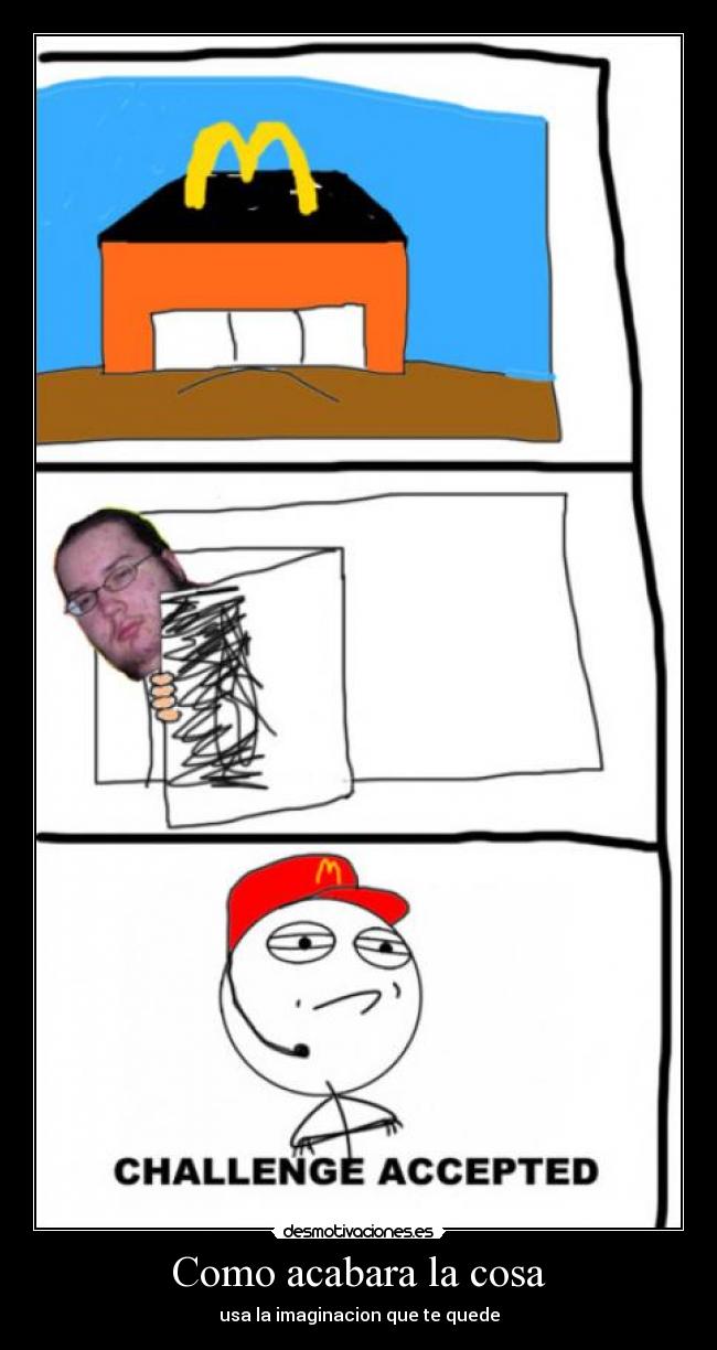 Como acabara la cosa - usa la imaginacion que te quede