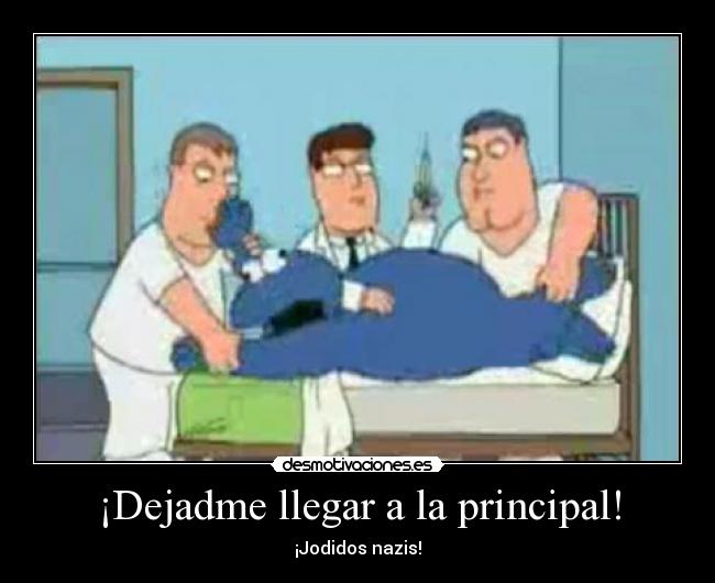 ¡Dejadme llegar a la principal! -