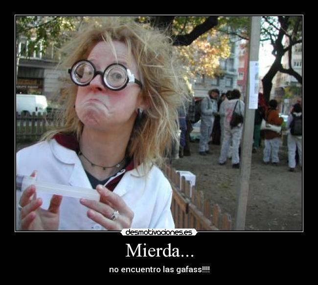 Mierda... - no encuentro las gafass!!!!