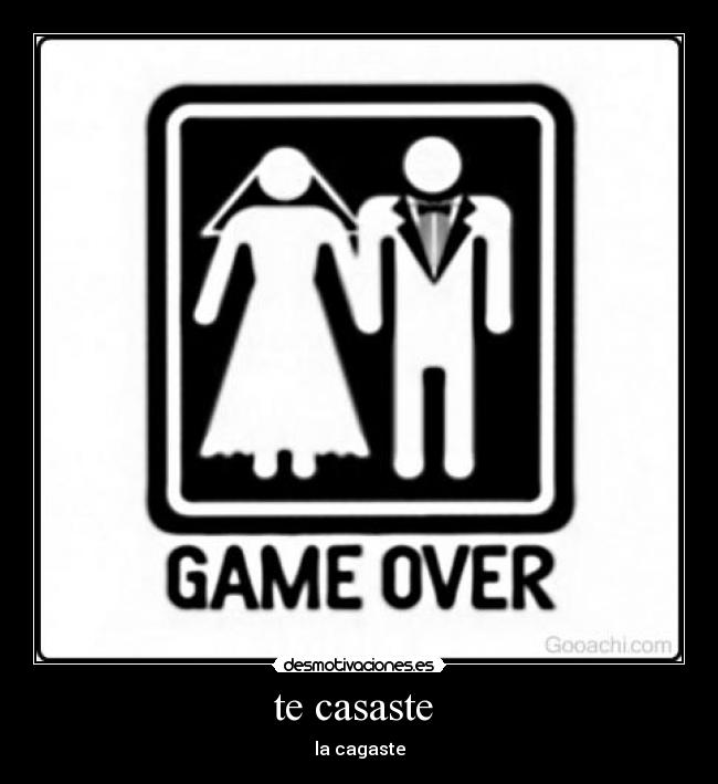 te casaste -