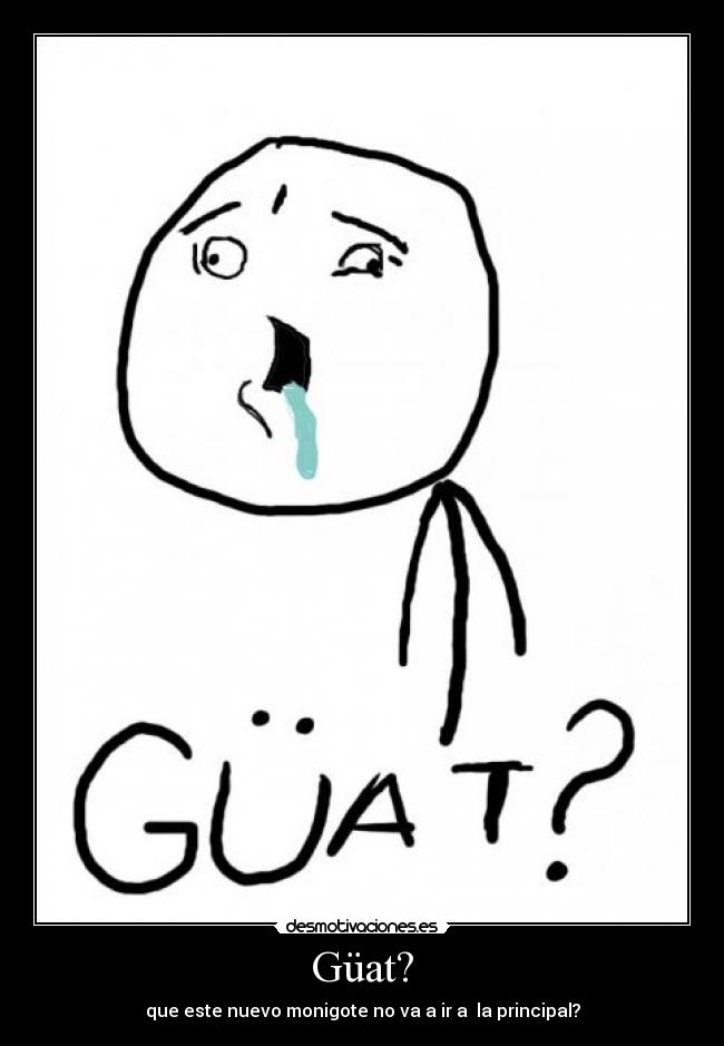 Güat? -