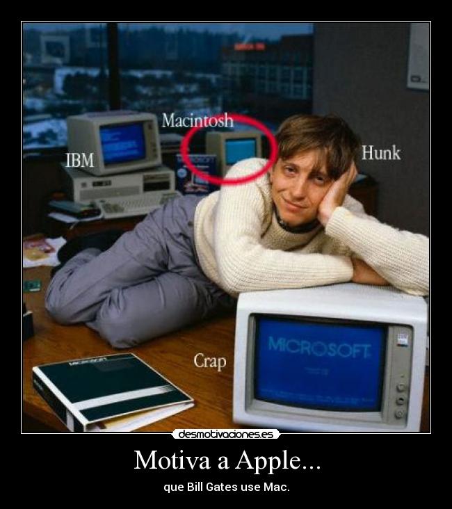 Motiva a Apple... - que Bill Gates use Mac.