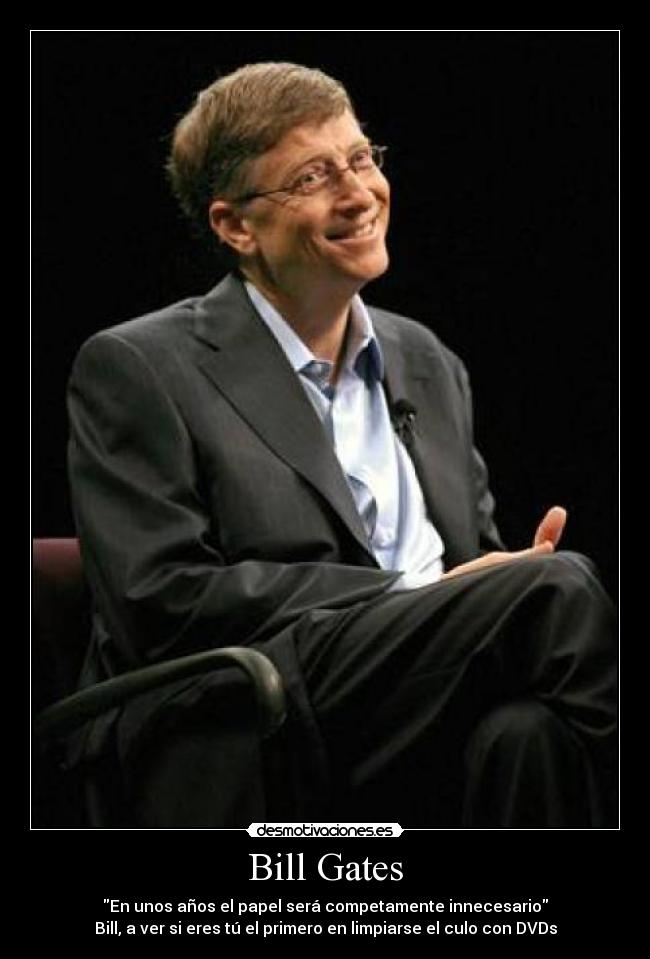 carteles bill gates papel innecesario limpiarse culo dvds marco222 desmotivaciones