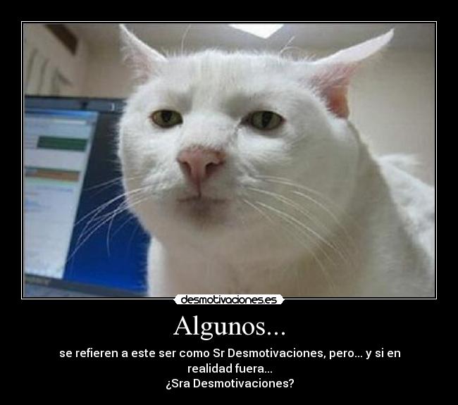 Algunos... - 