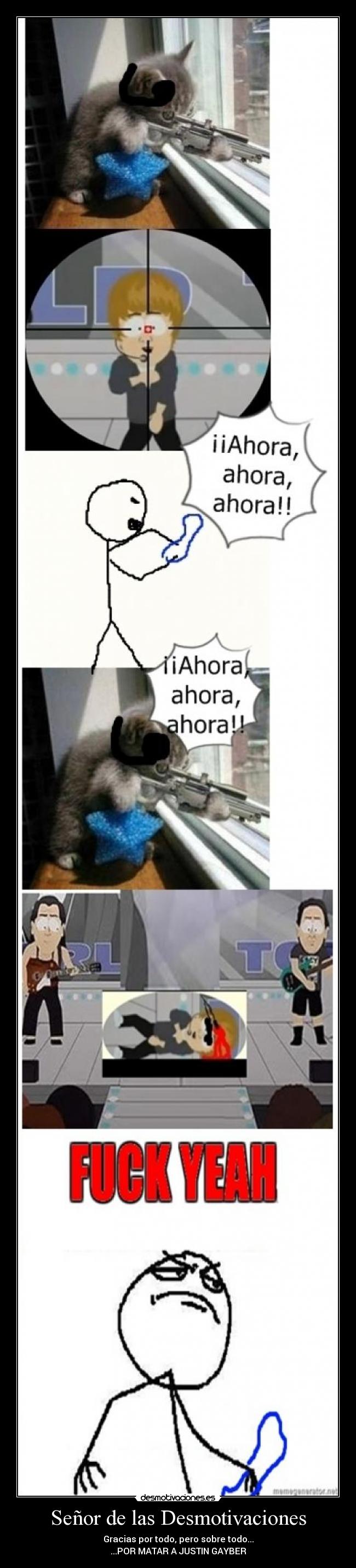Señor de las Desmotivaciones - Gracias por todo, pero sobre todo...
...POR MATAR A JUSTIN GAYBER