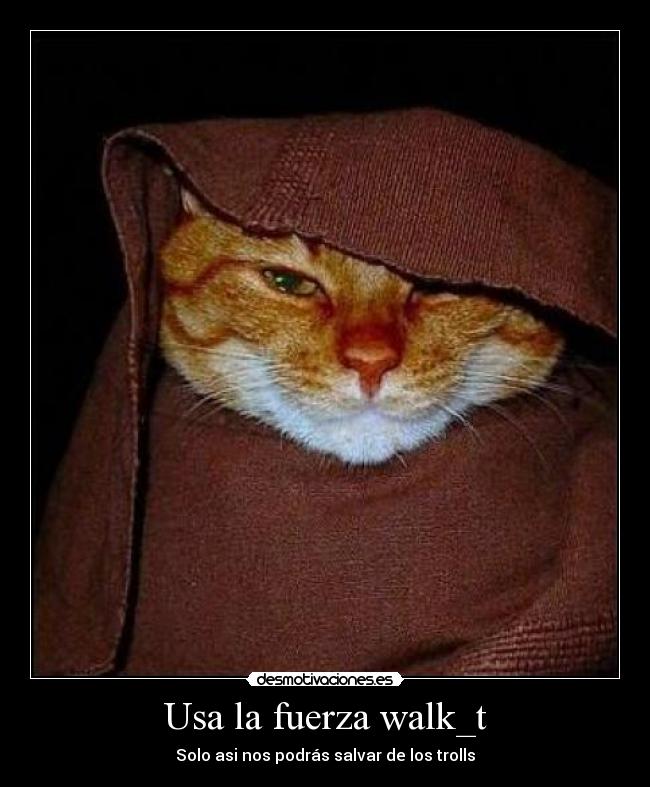 Usa la fuerza walk_t - 