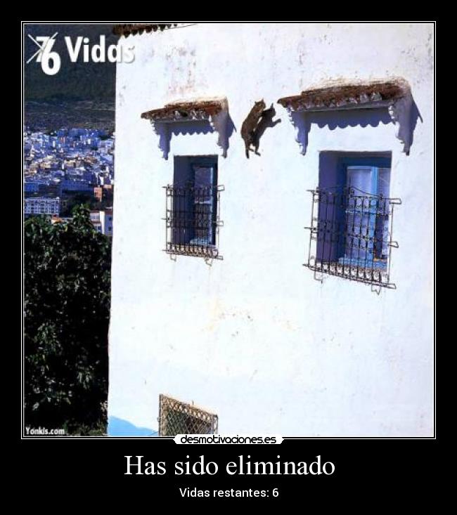 Has sido eliminado - Vidas restantes: 6