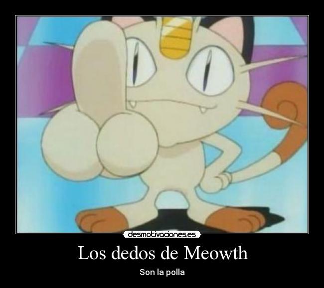 Los dedos de Meowth -
