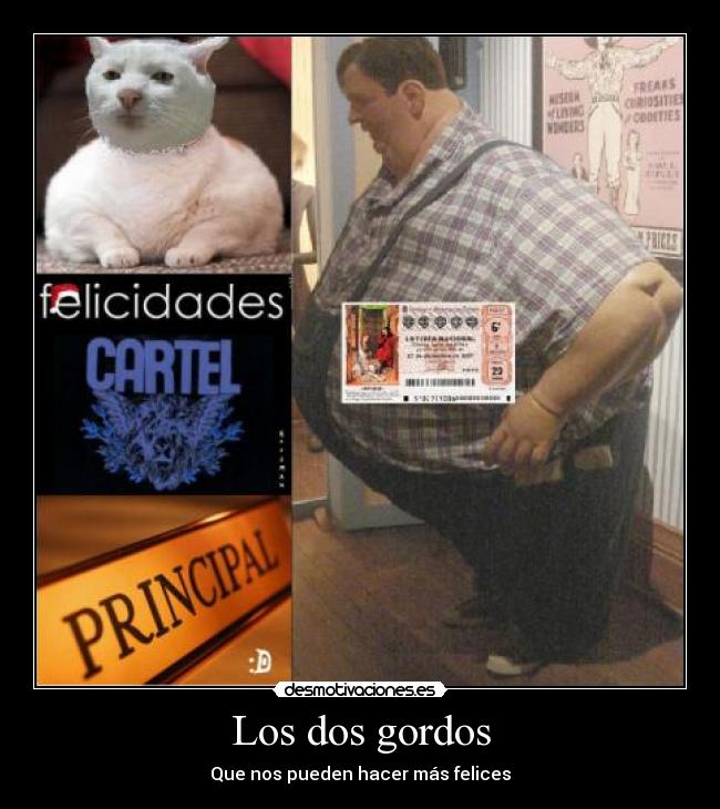 Los dos gordos - Que nos pueden hacer más felices