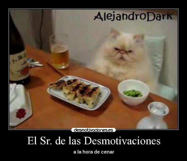 El Sr. de las Desmotivaciones - a la hora de cenar