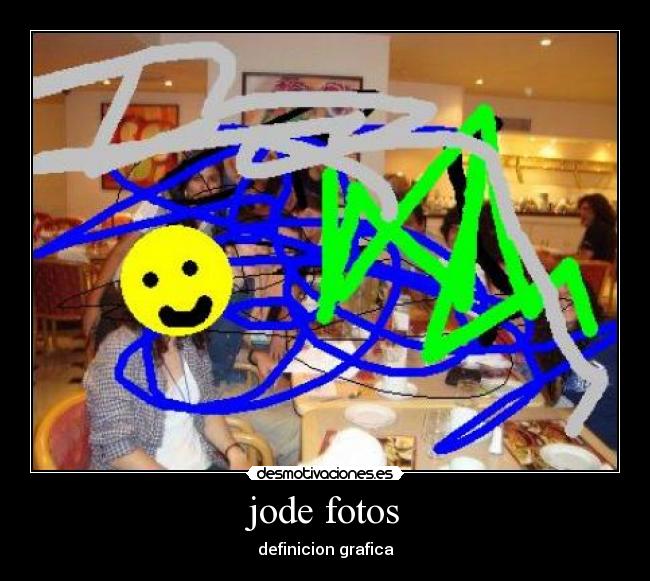 jode fotos - definicion grafica