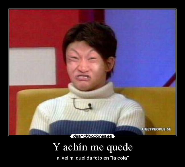 Y achín me quede - 