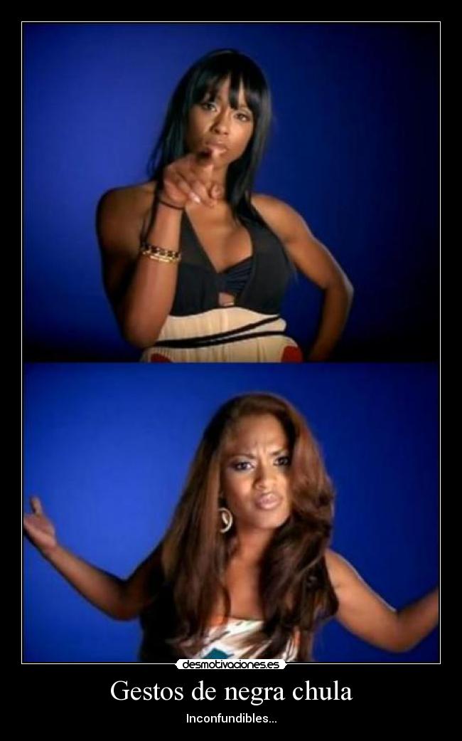 Gestos de negra chula - 