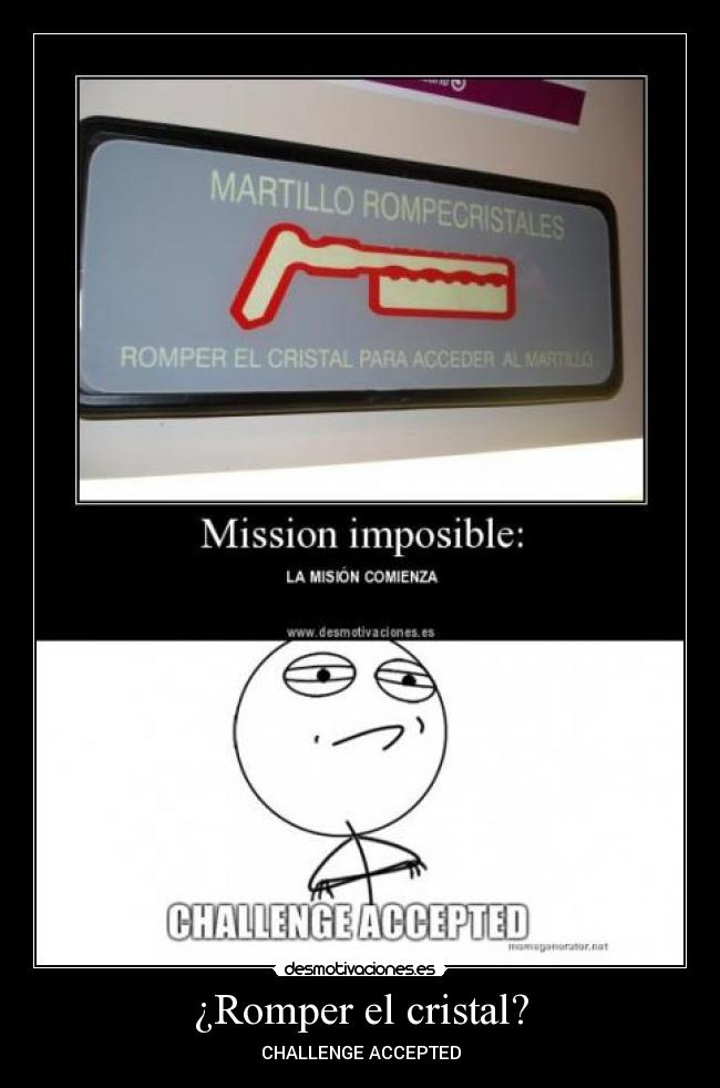 ¿Romper el cristal? - CHALLENGE ACCEPTED