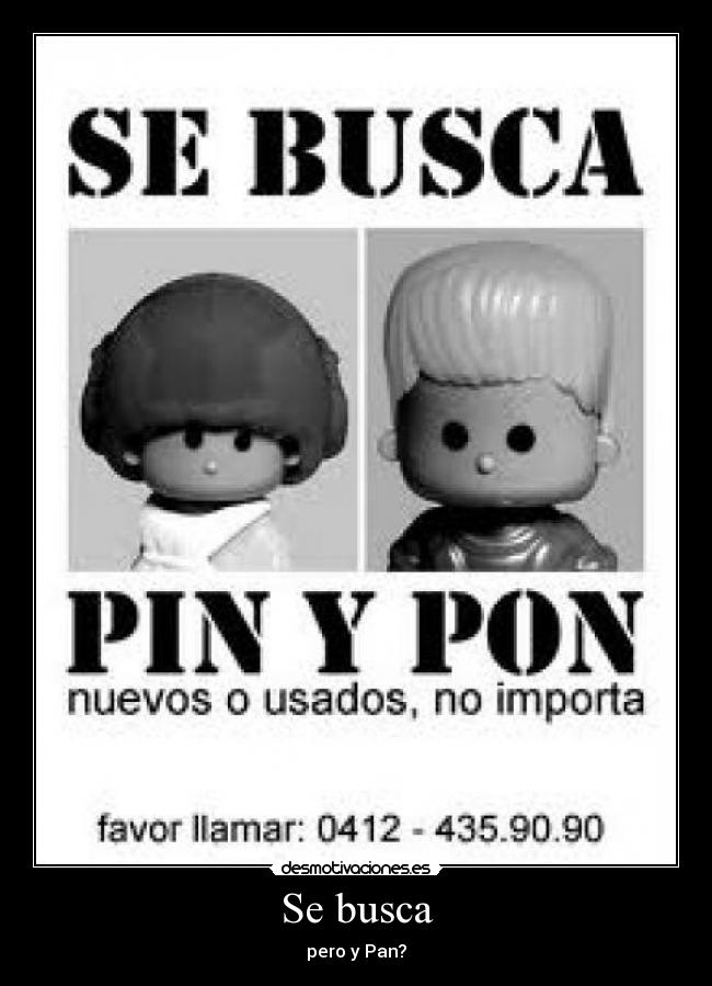 Se busca - pero y Pan?