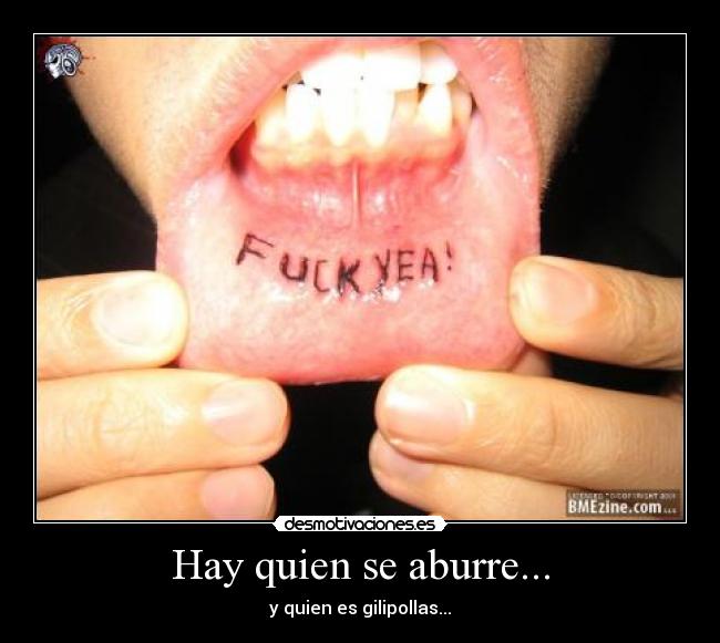 Hay quien se aburre... - y quien es gilipollas...