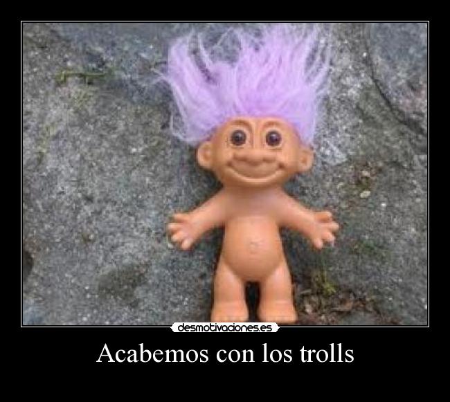 Acabemos con los trolls -
