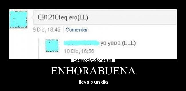 ENHORABUENA - lleváis un día