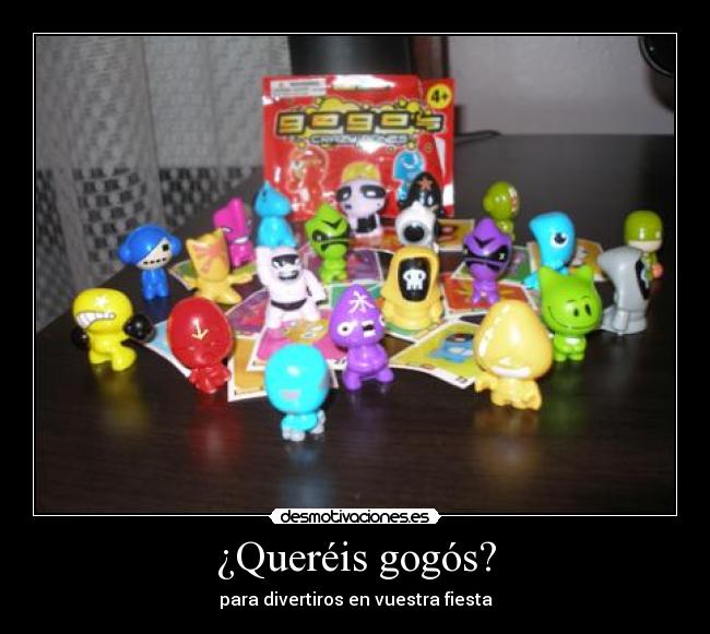 ¿Queréis gogós? - 