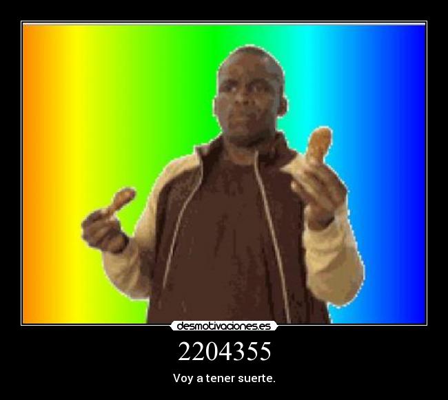 2204355 - Voy a tener suerte.